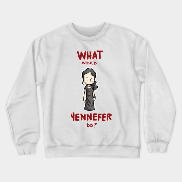 What would yennefer do? Crewneck Sweatshirt by ArryDesign